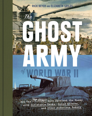 Ghost Army Artists of Deception World War II